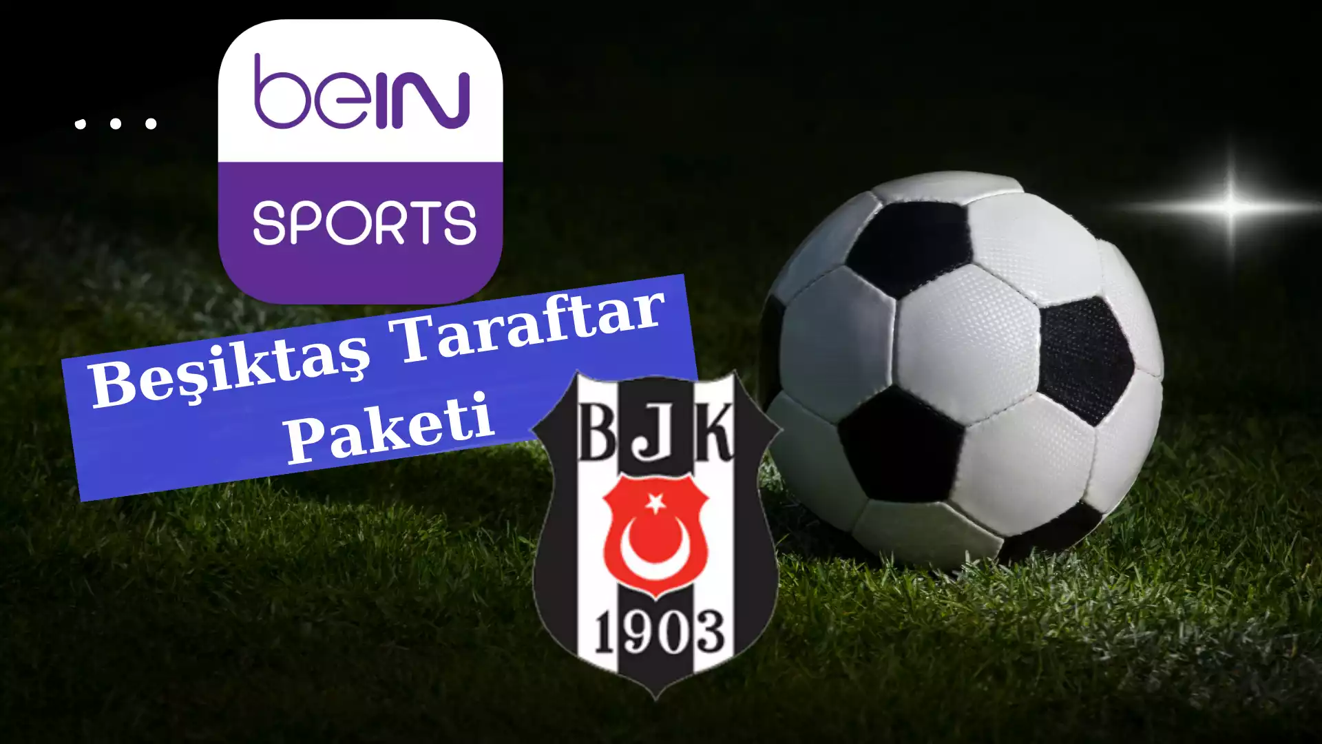 bein Sports Beşiktaş Taraftar Paketi