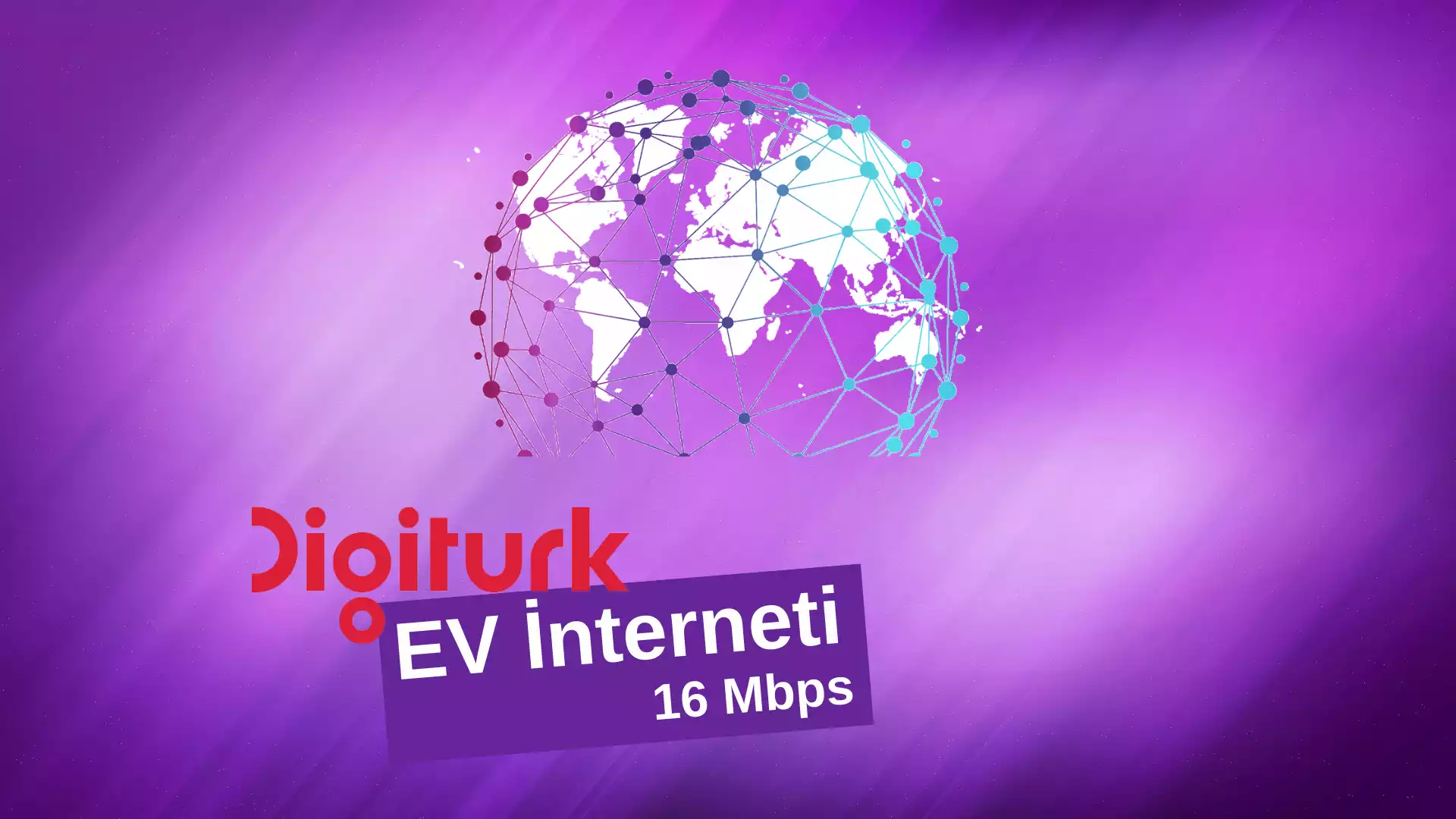 Digiturk Ev İnterneti 16 Mbps