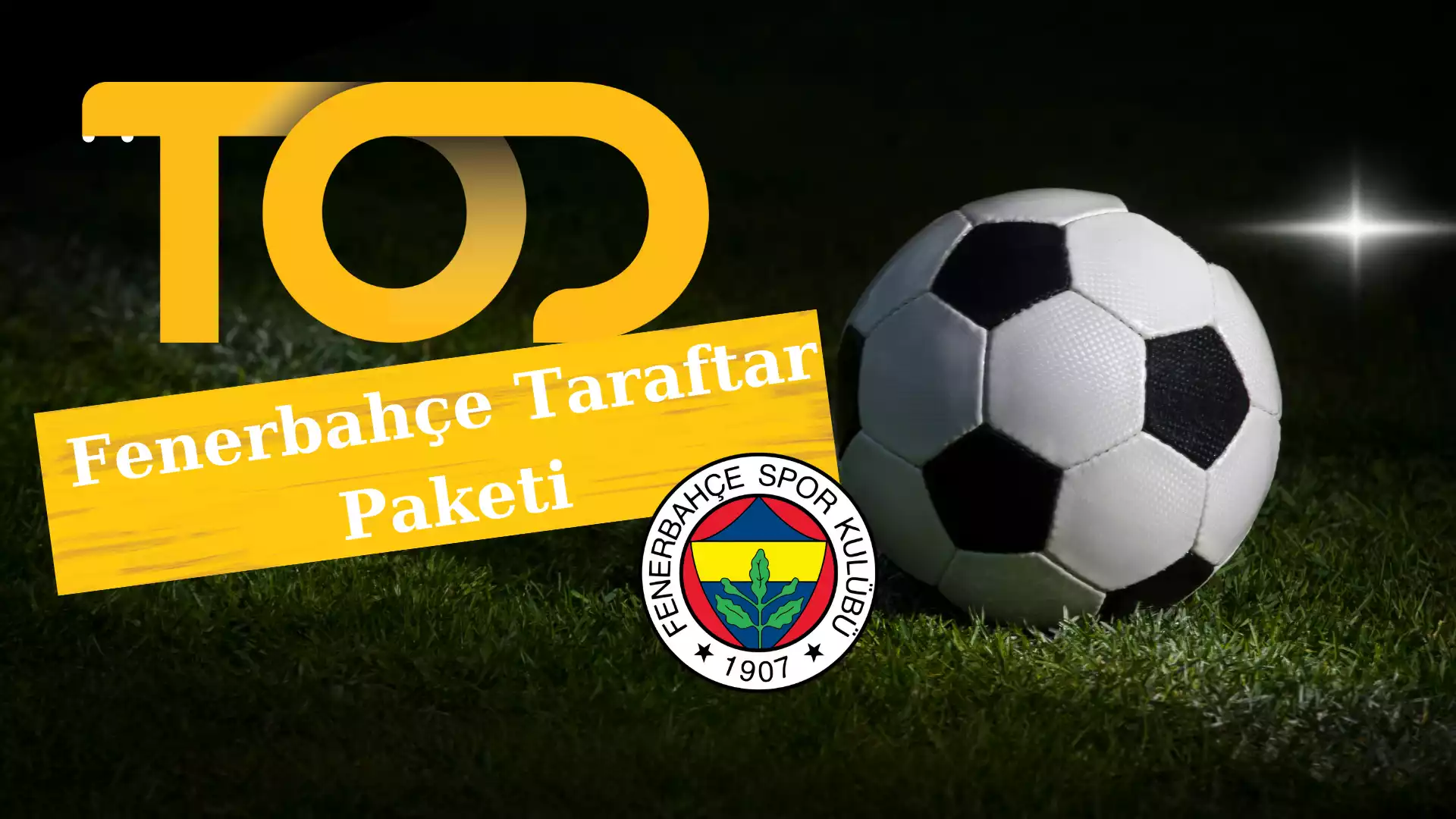 Tod TV Fenerbahçe Taraftar Paketi Taraftar Paketi
